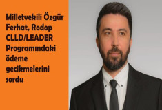 Milletvekili Özgür Ferhat, Rodop CLLD/LEADER Programındaki ödeme gecikmelerini sordu