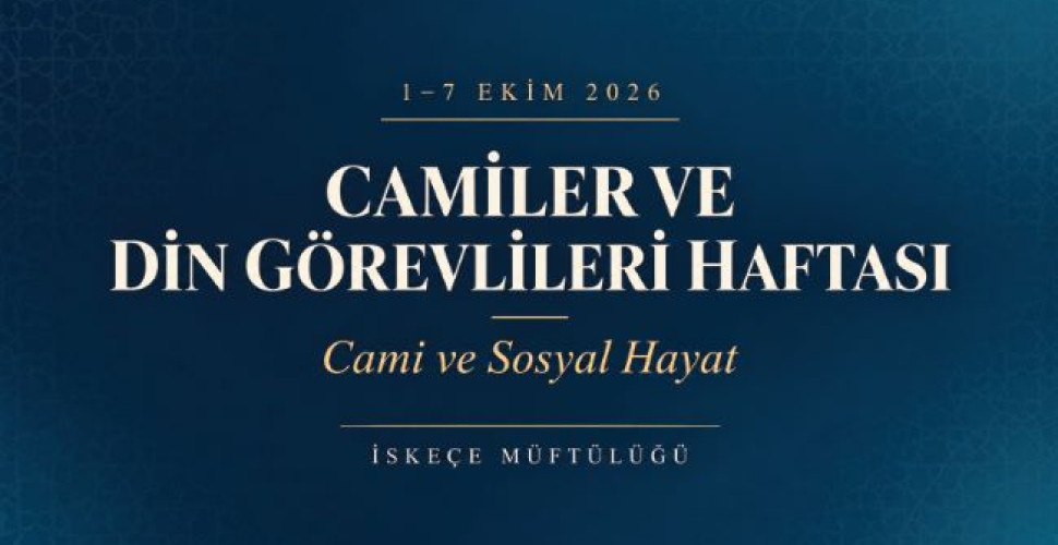 BATI TRAKYA TÜRK AZINLIĞI DANIŞMA KURULU BAŞKANI VE İSKEÇE MÜFTÜSÜ MUSTAFA TRAMPA’NIN 1–7 EKİM CAMİLER VE DİN GÖREVLİLERİ HAFTASI MESAJI