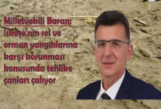 Milletvekili Baran: İskeçe'nin sel ve orman yangınlarına karşı korunması konusunda tehlike çanları çalıyor