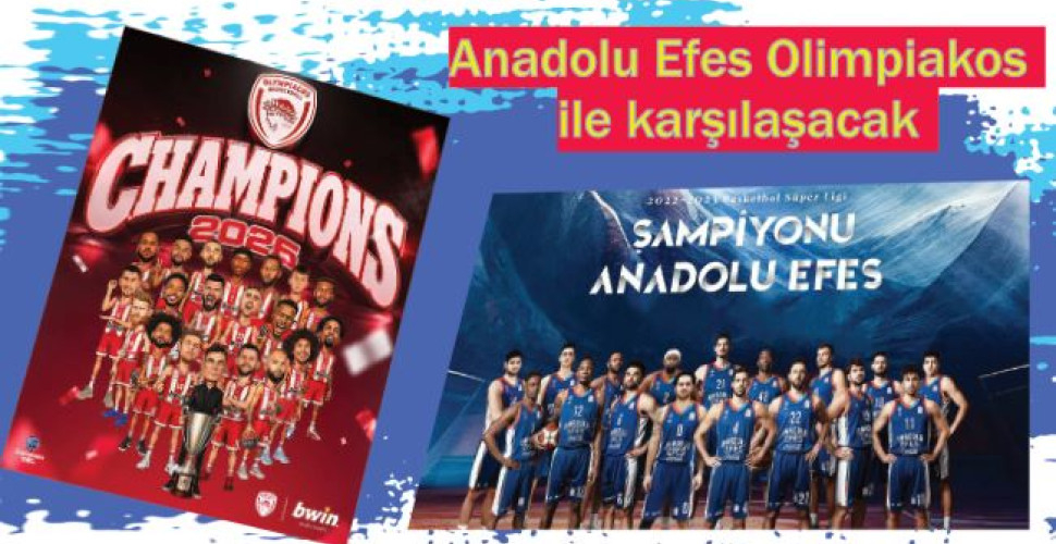 Anadolu Efes Olimpiakos ile karşılaşacak