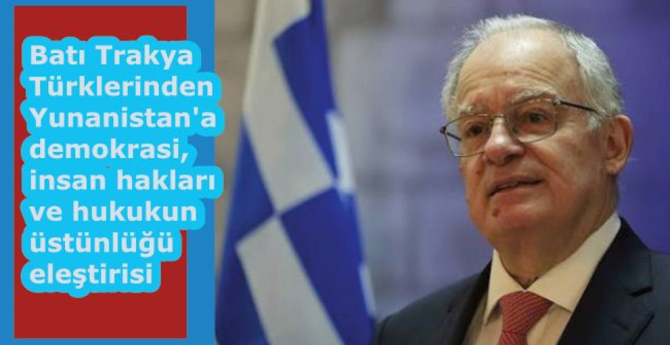Batı Trakya Türklerinden Yunanistan'a demokrasi, insan hakları ve hukukun üstünlüğü eleştirisi